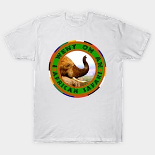 I Went On An African Safari Elephant Scents T-Shirt